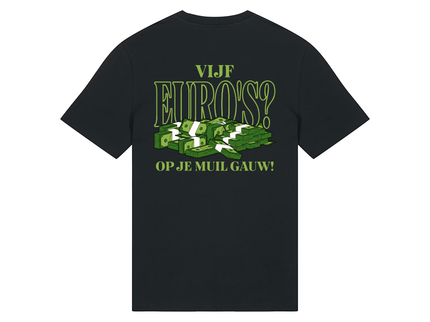 T-Shirt | 5 euro's? Op je muil gauw!