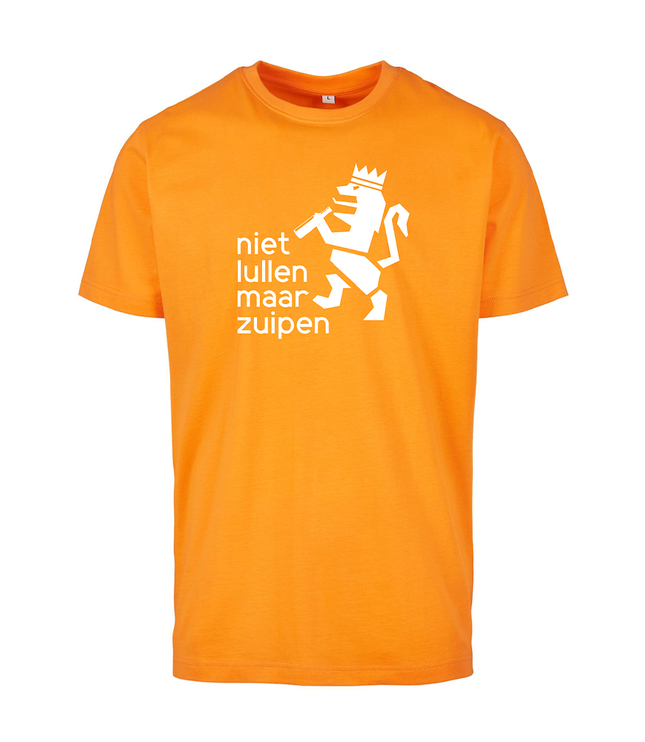 Koningsdag T-Shirt | Niet lullen maar zuipen